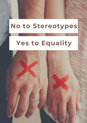 male and female hands with the words No
                        to Stereotypes Yes to Equality